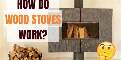 how does a wood stove work